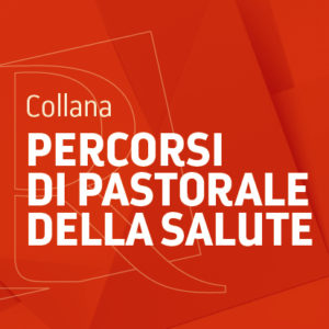 Percorsi di pastorale della salute